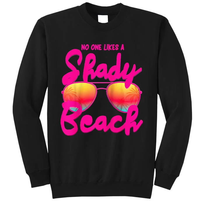 No One Like A Shady Beach And Vacay Mode Traveling Surfing Sweatshirt