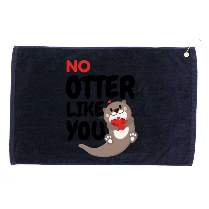 No Otter Like You Funny Otter Phrase Sweet Otter Gift Grommeted Golf Towel