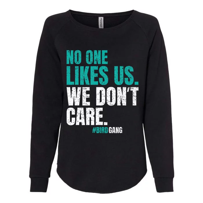 No One Likes Us We Don't Care Philly Vintage Womens California Wash Sweatshirt