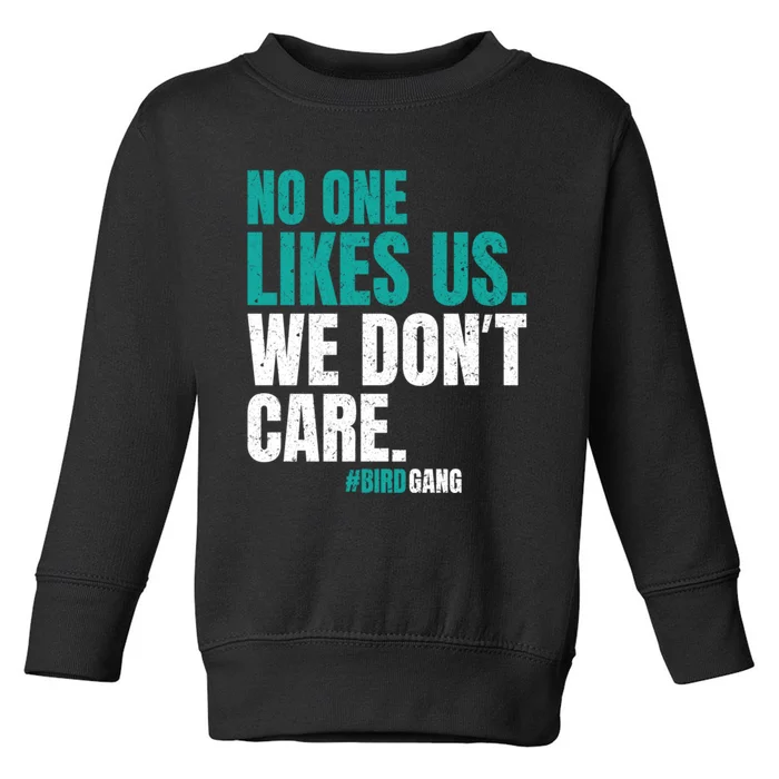 No One Likes Us We Don't Care Vintage Philly Bird Gang Funny Toddler Sweatshirt