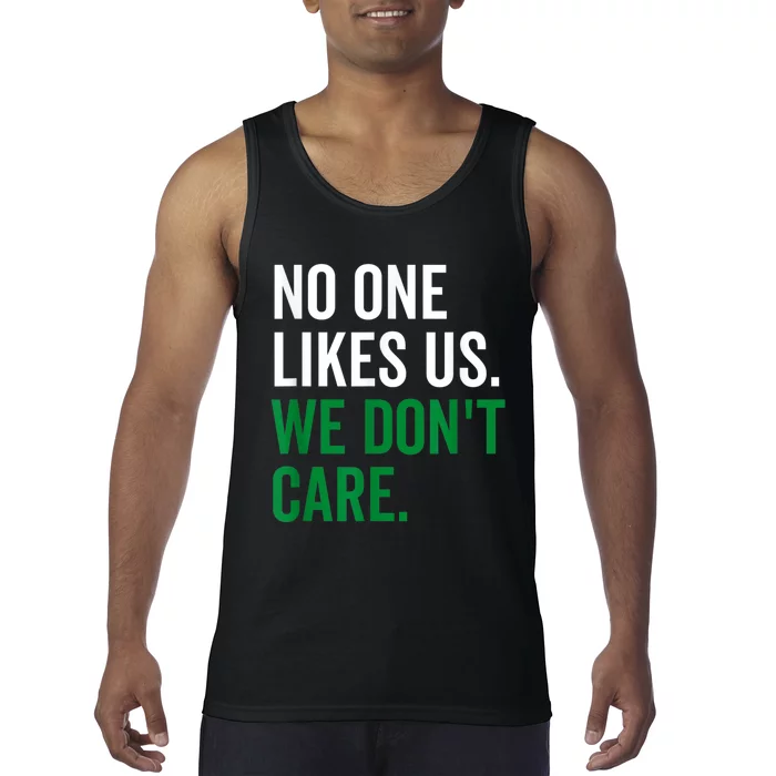 No One Likes Us We Don't Care Philadelphia Philly Fan Tank Top