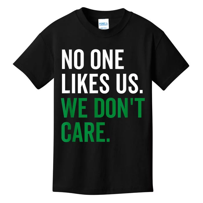 No One Likes Us We Don't Care Philadelphia Philly Fan Kids T-Shirt