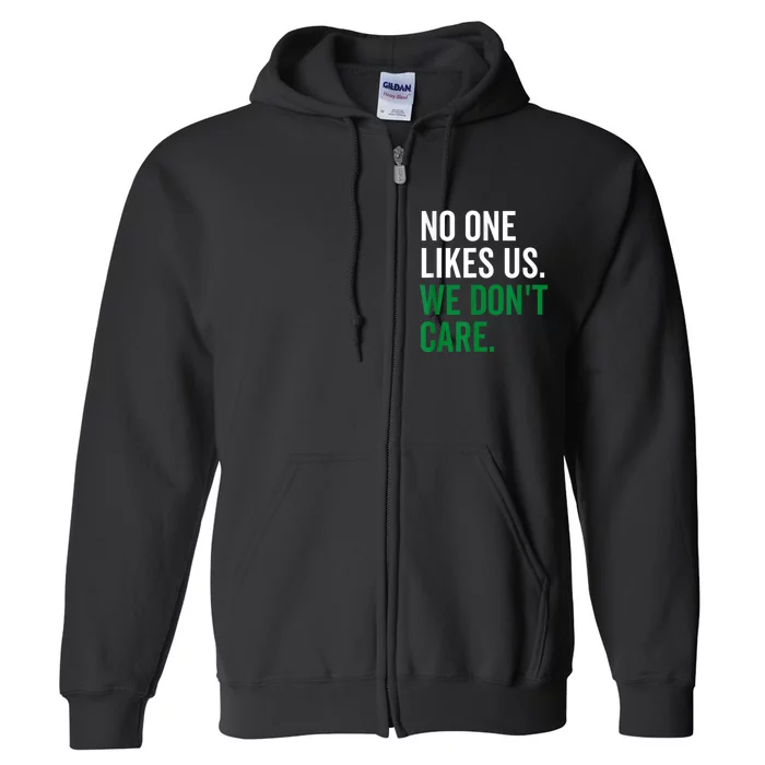 No One Likes Us We Don't Care Philadelphia Philly Fan Full Zip Hoodie