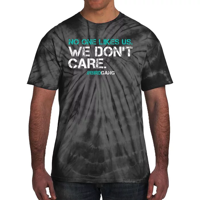 No One Likes Us We Don't Care Vintage Philly Motivational Tie-Dye T-Shirt