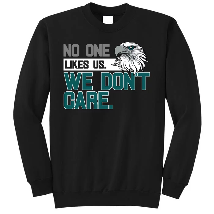 No One Likes Us We Don't Care Football Fan Sweatshirt