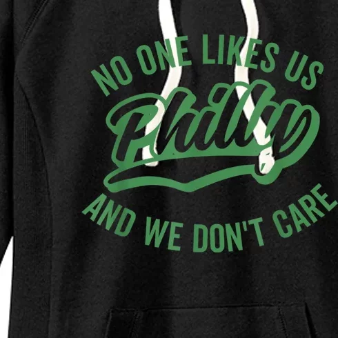 No One Likes Us We Don't Care Philadelphia Philly Fan Women's Fleece Hoodie