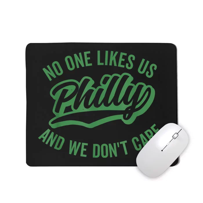 No One Likes Us We Don't Care Philadelphia Philly Fan Mousepad