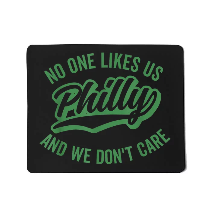 No One Likes Us We Don't Care Philadelphia Philly Fan Mousepad