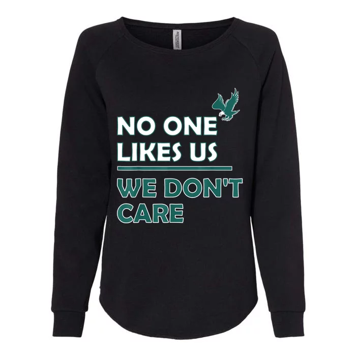 No One Likes Us We Don't Care Funny Philadelphia Philly Fan Womens California Wash Sweatshirt