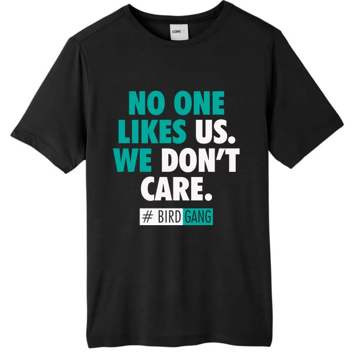 No One Likes Us We Don't Care Philly Bird Gang Football ChromaSoft Performance T-Shirt