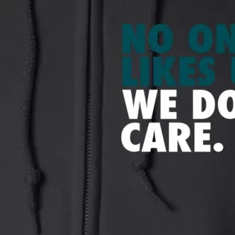 No One Likes Us We Don't Care Philadelphia Philly Fan Full Zip Hoodie