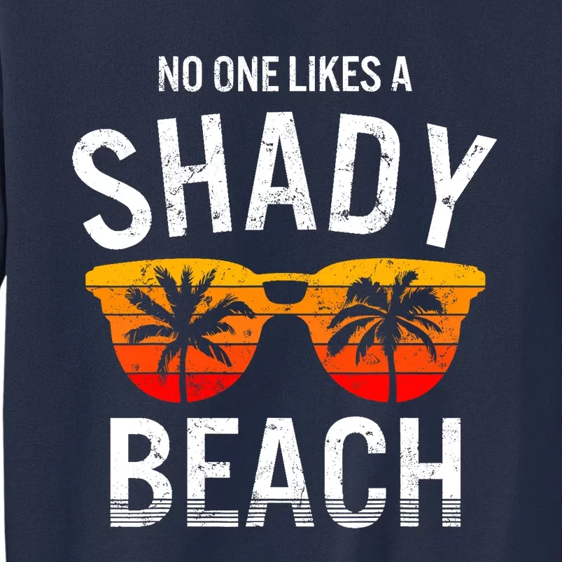 No One Like A Shady Beach Vacay Mode Traveling Surfing Wo Sweatshirt