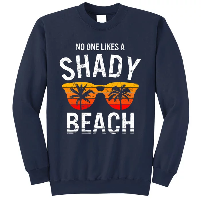 No One Like A Shady Beach Vacay Mode Traveling Surfing Wo Sweatshirt