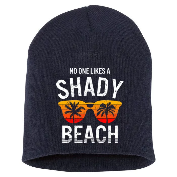 No One Like A Shady Beach Vacay Mode Traveling Surfing Wo Short Acrylic Beanie