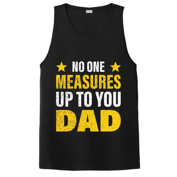 No One Measures Up To You Dad Performance Tank