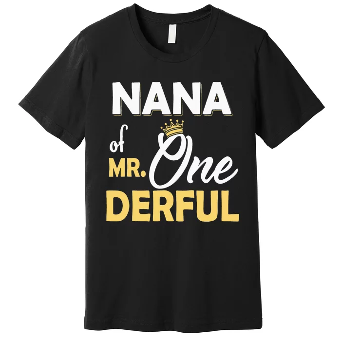 Nana of Mr One Derful Party Matching Family 1st Birthday Premium T-Shirt