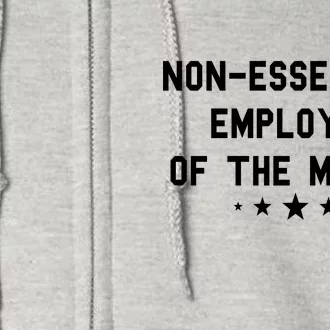 Non-Essential Employee Of The Month Full Zip Hoodie