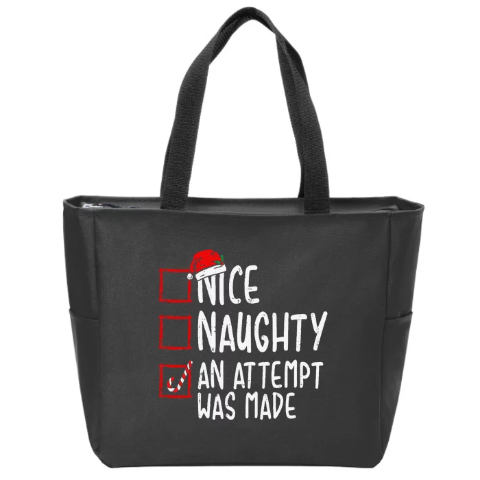 Naughty Or Nice Funny An Attempt Was Made Christmas Zip Tote Bag