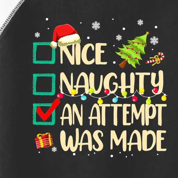 Naughty Or Nice Funny An Attempt Was Made Christmas Toddler Fine Jersey T-Shirt