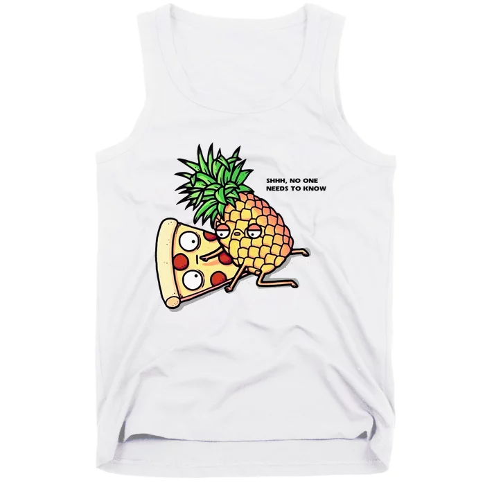 No One Needs To Know Pizza Pineapple Funny Tank Top