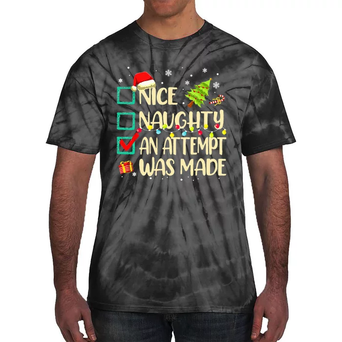 Naughty Or Nice Funny An Attempt Was Made Christmas Tie-Dye T-Shirt