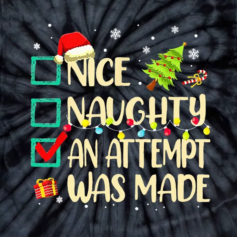 Naughty Or Nice Funny An Attempt Was Made Christmas Tie-Dye T-Shirt