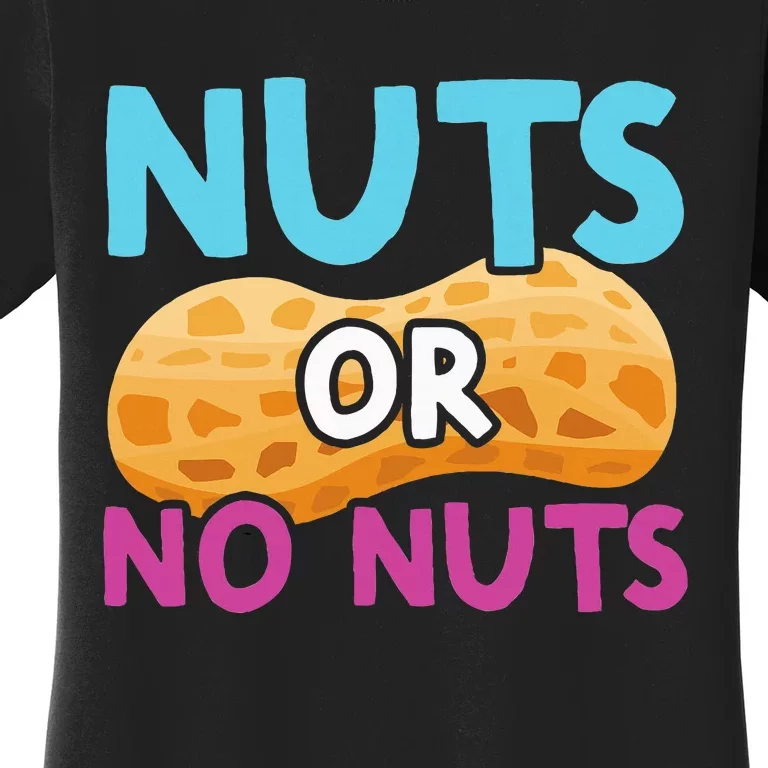 Nuts Or No Nuts Funny Nuts Gender Reveal Party Baby Shower Women's T-Shirt