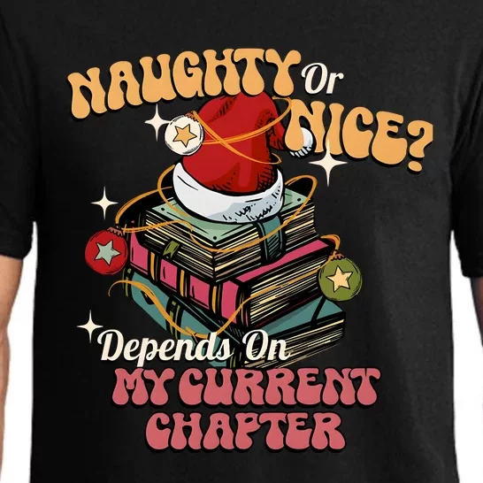 Naughty Or Nice Depends On My Current Chapter Christmas Bookish Pajama Set