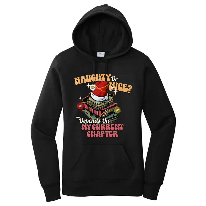 Naughty Or Nice Depends On My Current Chapter Christmas Bookish Women's Pullover Hoodie