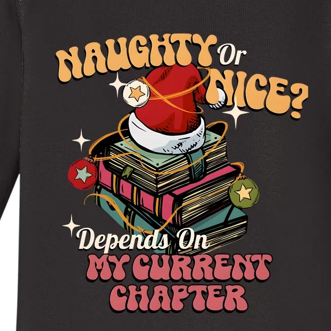 Naughty Or Nice Depends On My Current Chapter Christmas Bookish Baby Long Sleeve Bodysuit