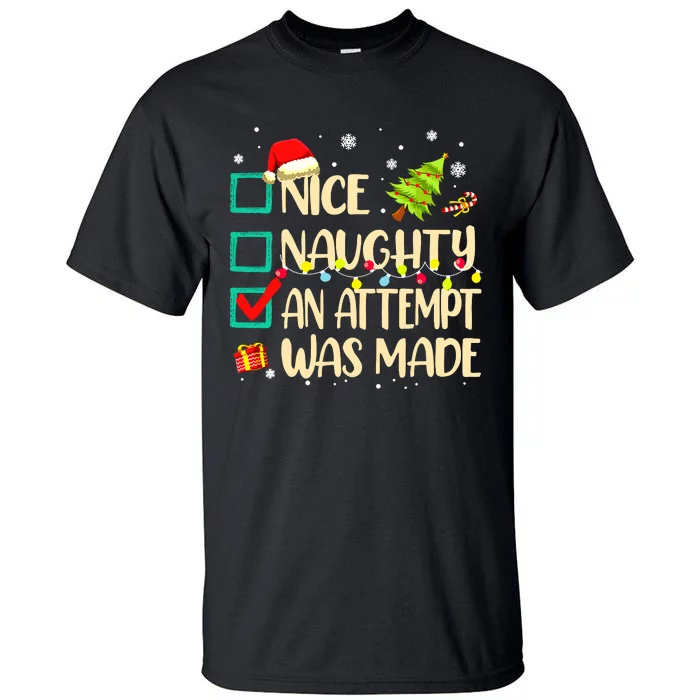 Naughty Or Nice Funny An Attempt Was Made Christmas Tall T-Shirt