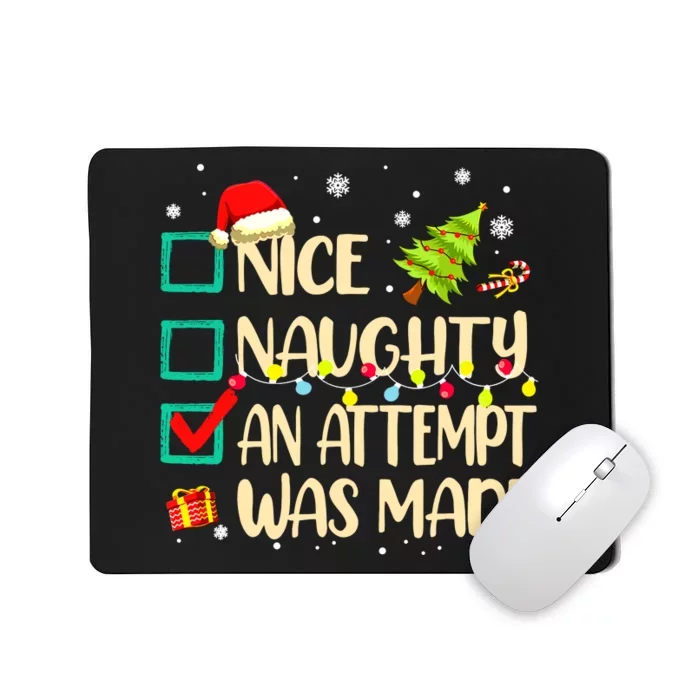 Naughty Or Nice Funny An Attempt Was Made Christmas Mousepad