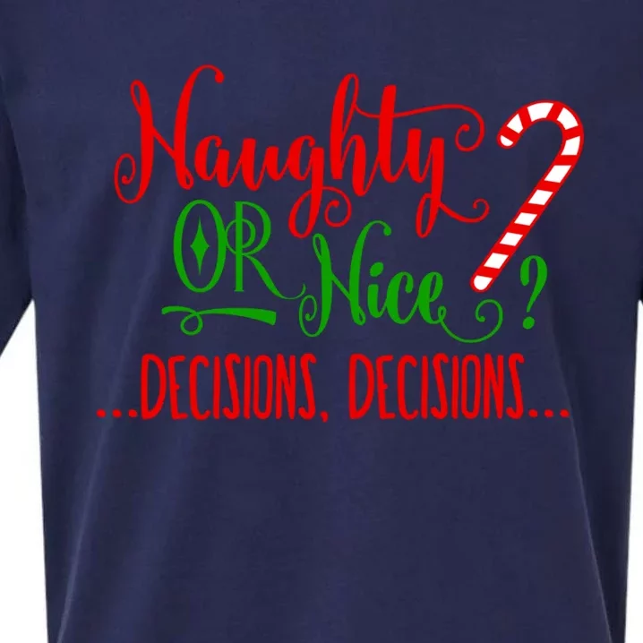 Naughty Or Nice Decisions Decisions Funny Christmas Xmas Meaningful Gift Sueded Cloud Jersey T-Shirt