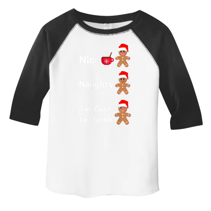 Naughty Or Nice Too Cute To Matter Christmas List Gift Toddler Fine Jersey T-Shirt