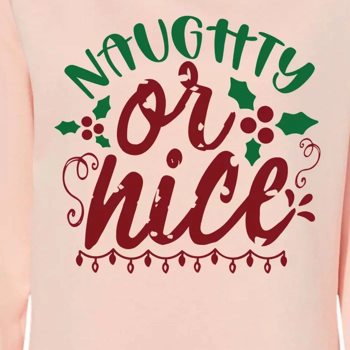 Naughty Or Nice Christmas Holiday Festive Womens California Wash Sweatshirt