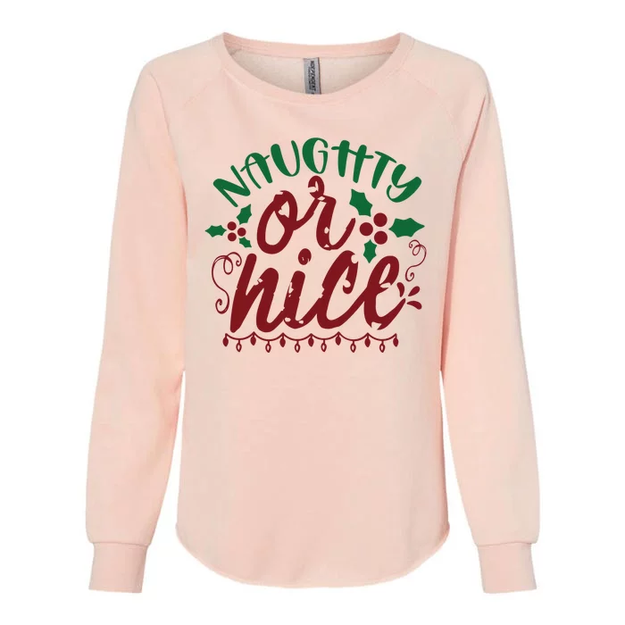 Naughty Or Nice Christmas Holiday Festive Womens California Wash Sweatshirt