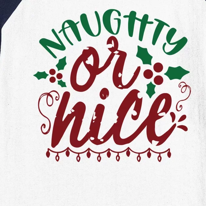 Naughty Or Nice Christmas Holiday Festive Baseball Sleeve Shirt