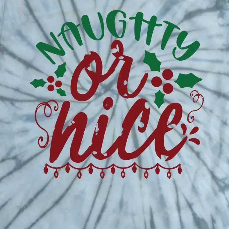 Naughty Or Nice Christmas Holiday Festive Tie-Dye T-Shirt