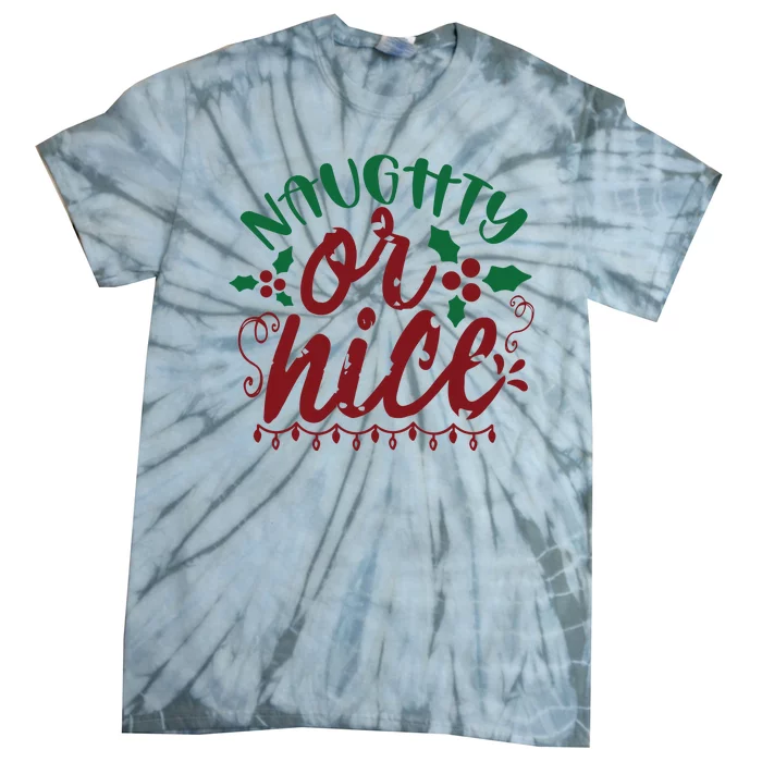 Naughty Or Nice Christmas Holiday Festive Tie-Dye T-Shirt