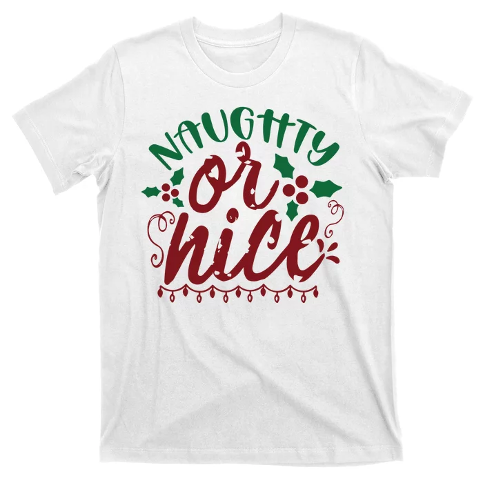 Naughty Or Nice Christmas Holiday Festive T-Shirt