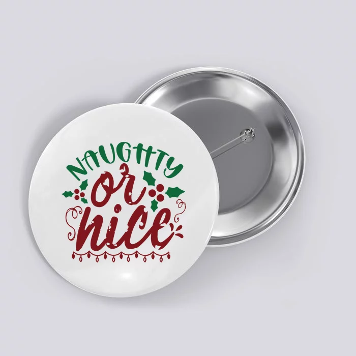 Naughty Or Nice Christmas Holiday Festive Button