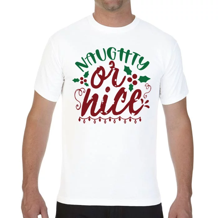 Naughty Or Nice Christmas Holiday Festive Comfort Colors T-Shirt