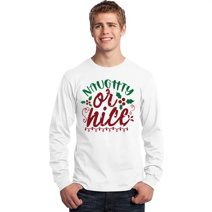 Naughty Or Nice Christmas Holiday Festive Tall Long Sleeve T-Shirt