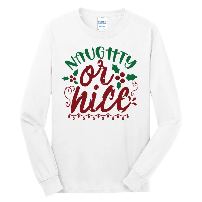 Naughty Or Nice Christmas Holiday Festive Tall Long Sleeve T-Shirt