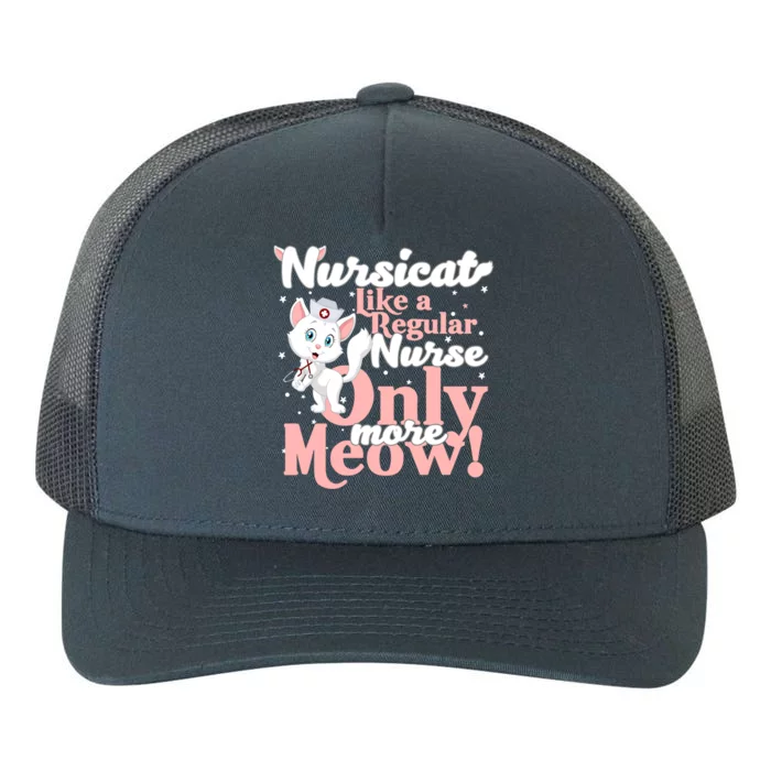 Nursicorn Or Nursicat Like Regular Nurse Only More Meow Gift Yupoong Adult 5-Panel Trucker Hat