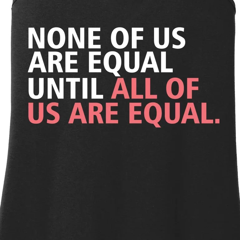 None of Us Are Equal Ladies Essential Tank