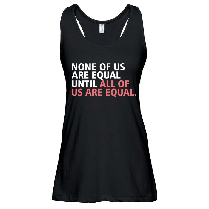 None of Us Are Equal Ladies Essential Flowy Tank