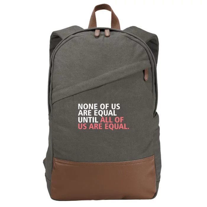 None of Us Are Equal Cotton Canvas Backpack