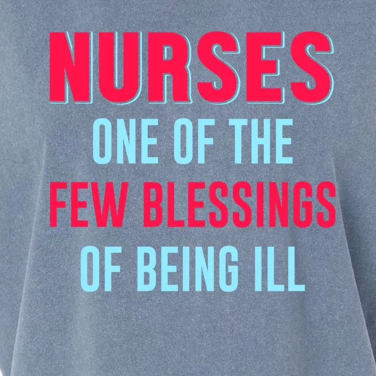 Nurses One Of The Few Blessing Of Being Ill Garment-Dyed Women's Muscle Tee