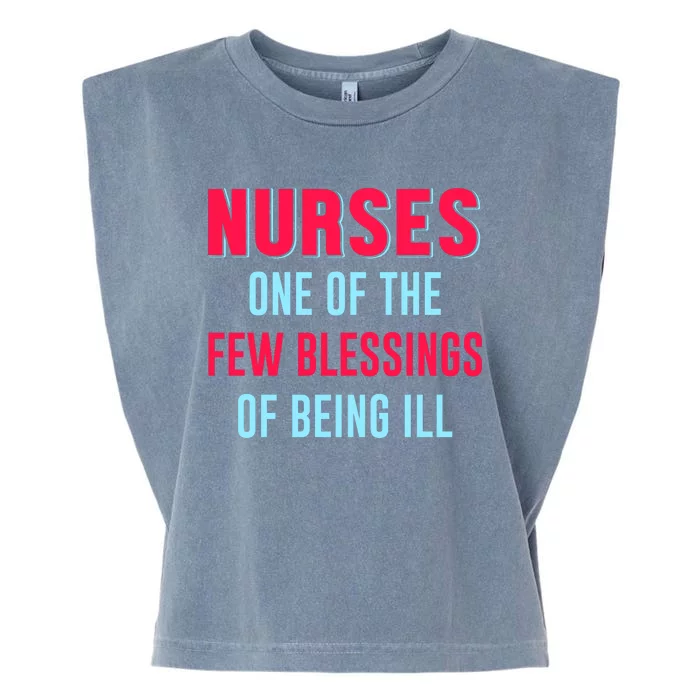 Nurses One Of The Few Blessing Of Being Ill Garment-Dyed Women's Muscle Tee